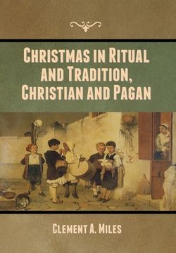 portada Christmas in Ritual and Tradition, Christian and Pagan