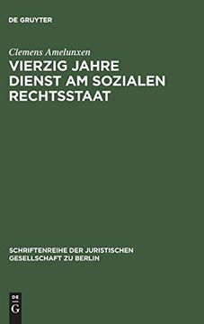 portada Vierzig Jahre Dienst am Sozialen Rechtsstaat (Schriftenreihe der Juristischen Gesellschaft zu Berlin) (en Alemán)