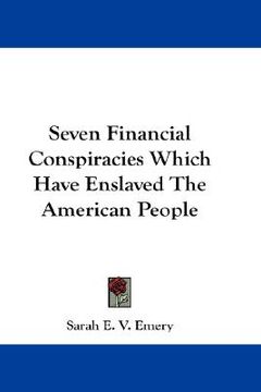 portada seven financial conspiracies which have enslaved the american people (en Inglés)