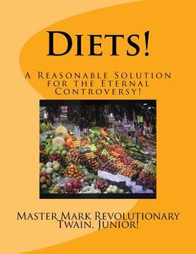 portada Diets!: A Reasonable Solution for the Eternal Controversy! (en Inglés)