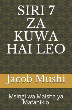 portada Siri 7 Za Kuwa Hai Leo: Msingi wa Maisha ya Mafanikio (en Africanos)