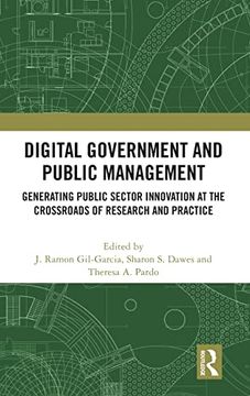 portada Digital Government and Public Management: Generating Public Sector Innovation at the Crossroads of Research and Practice 