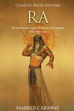 portada Ra: The History and Legacy of the Ancient Egyptian God of the Sun (en Inglés)