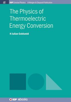portada The Physics of Thermoelectric Energy Conversion (Iop Concise Physics) 