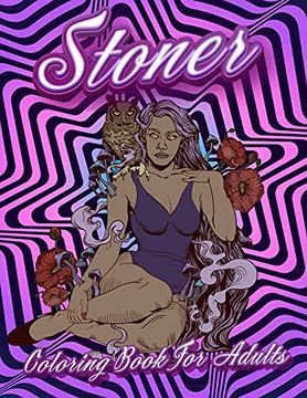 portada Stoner Coloring Book for Adults: Stoner'S Psychedelic Coloring Books for Adults Relaxation and Stress Relief (in English)