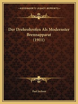 portada Der Drehrohrofen Als Modernster Brennapparat (1911) (en Alemán)