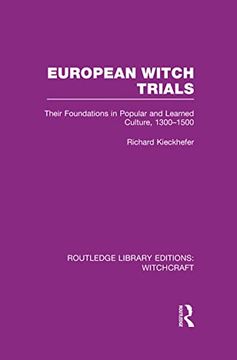 portada European Witch Trials (Rle Witchcraft): Their Foundations in Popular and Learned Culture, 1300-1500 (en Inglés)