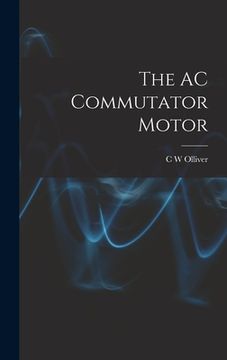 portada The AC Commutator Motor (en Inglés)