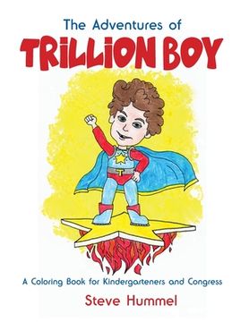 portada The Adventures of Trillion Boy: A Coloring Book for Kindergarteners and Congress (en Inglés)