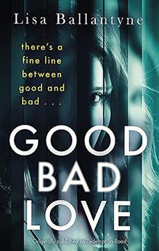 portada Good bad Love: From the Richard & Judy Book Club Bestselling Author of the Guilty one (en Inglés)