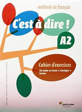 portada C'EST A DIRE A2 EXERCICES+CD+CORRIGES (in French)