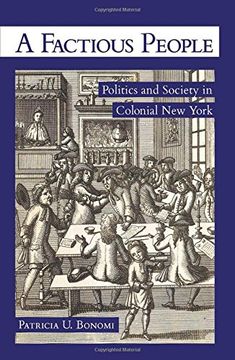 portada A Factious People: Politics and Society in Colonial New York (en Inglés)