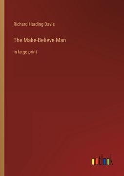 portada The Make-Believe Man: in large print 