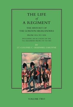portada LIFE OF A REGIMENT: The History of the Gordon Highlanders from 1816-1898: VOL2 including An Account of the 75th Regiment from 1787 to 1881: The ... of the 75th Regiment from 1787 to 1881
