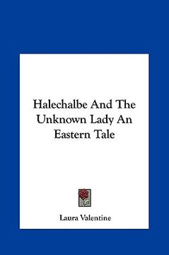portada halechalbe and the unknown lady an eastern tale (en Inglés)