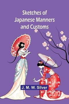 portada Sketches of Japanese Manners and Customs (in English)
