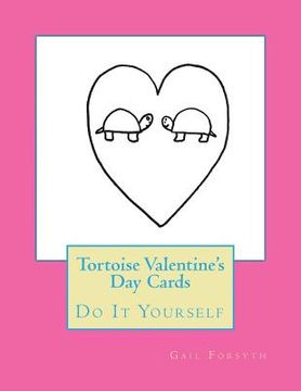 portada Tortoise Valentine's Day Cards: Do It Yourself (en Inglés)