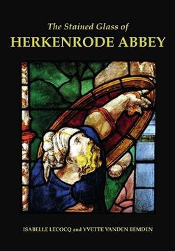 portada The Stained Glass of Herkenrode Abbey (Corpus Vitraearum Medii Aevi: Great Britain) (in English)