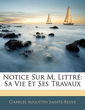 portada Notice Sur M. Littré: Sa Vie Et Ses Travaux (in French)