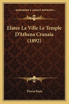 portada Elatee La Ville Le Temple D'Athena Cranaia (1892) (en Francés)