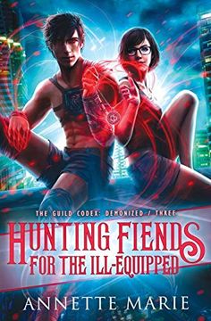 portada Hunting Fiends for the Ill-Equipped (The Guild Codex: Demonized) (en Inglés)