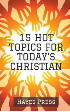 portada 15 Hot Topics For Today's Christian (en Inglés)