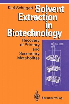 portada solvent extraction in biotechnology: recovery of primary and secondary metabolites
