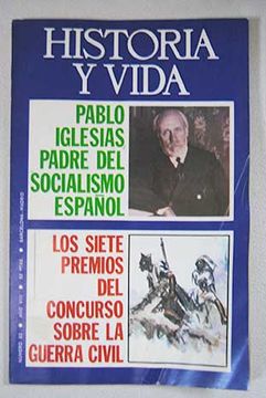 Libro Historia y vida. Número 83, Febrero de 1975: Pablo Iglesias, padre  del socialismo español. Los siete premios del concurso sobre la Guerra  Civil, Varios Autores, ISBN 48335028. Comprar en Buscalibre