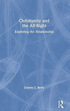 portada Christianity and the Alt-Right: Exploring the Relationship (en Inglés)