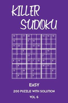 portada Killer Sudoku Easy 200 Puzzle With Solution Vol 6: Beginner Puzzle Book, simple,9x9, 2 puzzles per page (en Inglés)