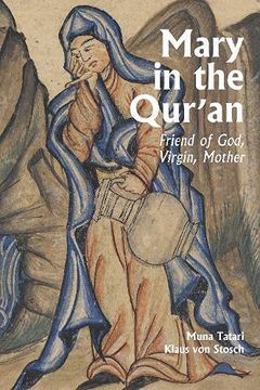 portada Mary in the Qur'an: Friend of God, Virgin, Mother