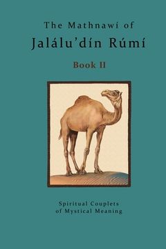 portada The Mathnawi of Jalalu'din Rumi - Book 2: The Mathnawi of Jalalu'din Rumi - Book 2 (en Inglés)