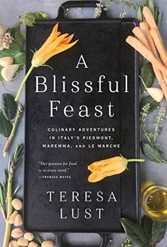 portada A Blissful Feast: Culinary Adventures in Italy'S Piedmont, Maremma, and le Marche (in English)