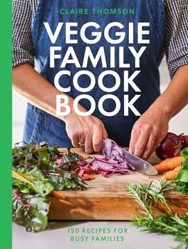 portada The Veggie Family Cookbook: 120 Recipes for Busy Families (en Inglés)