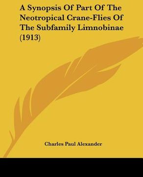 portada a synopsis of part of the neotropical crane-flies of the subfamily limnobinae (1913) (in English)