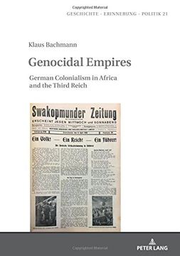 portada Genocidal Empires: German Colonialism in Africa and the Third Reich (Geschichte - Erinnerung - Politik. Studies in History, Memory and Politics) 