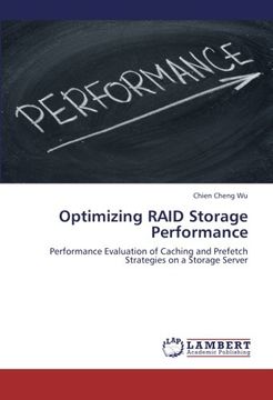 portada Optimizing RAID Storage Performance: Performance Evaluation of Caching and Prefetch Strategies on a Storage Server