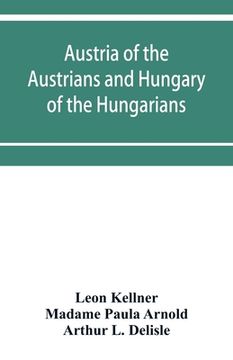 portada Austria of the Austrians and Hungary of the Hungarians
