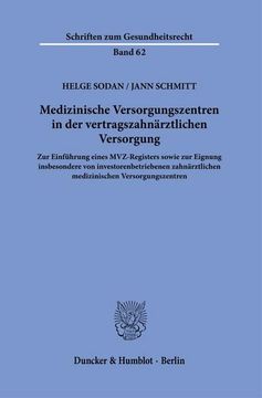 portada Medizinische Versorgungszentren in Der Vertragszahnarztlichen Versorgung: Zur Einfuhrung Eines Mvz-Registers Sowie Zur Eignung Insbesondere Von Invest (in German)