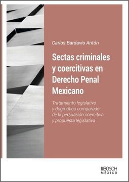 portada (I. B. D. ) Sectas Criminales y Coercitivas en Derecho Penal Mexicano (in Spanish)