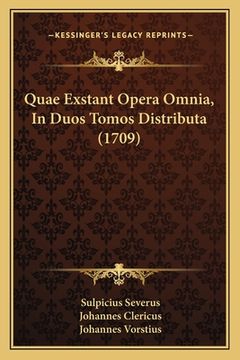 portada Quae Exstant Opera Omnia, In Duos Tomos Distributa (1709) (en Latin)