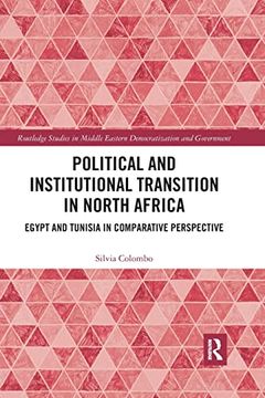 portada Political and Institutional Transition in North Africa: Egypt and Tunisia in Comparative Perspective (Routledge Studies in Middle Eastern Democratization and Government) 