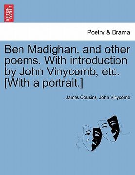 portada ben madighan, and other poems. with introduction by john vinycomb, etc. [with a portrait.]