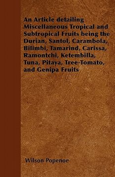 portada an article detailing miscellaneous tropical and subtropical fruits being the durian, santol, carambola, bilimbi, tamarind, carissa, ramontchi, ketemb (en Inglés)