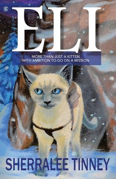 portada Eli: More Than Just a Kitten with Ambition to Go on a Mission (New Edition) (en Inglés)