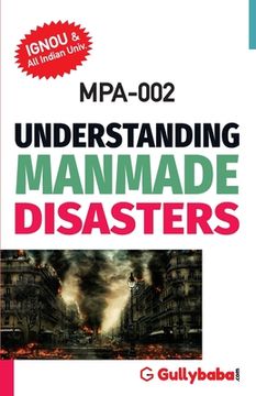 portada Mpa-002 Understanding Manmade Disasters (en Inglés)