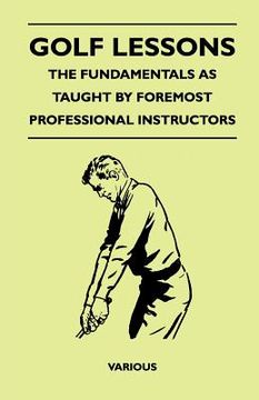 portada golf lessons - the fundamentals as taught by foremost professional instructors