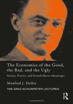 portada The Economics of the Good, the Bad and the Ugly: Secrets, Desires, and Second-Mover Advantages (en Inglés)