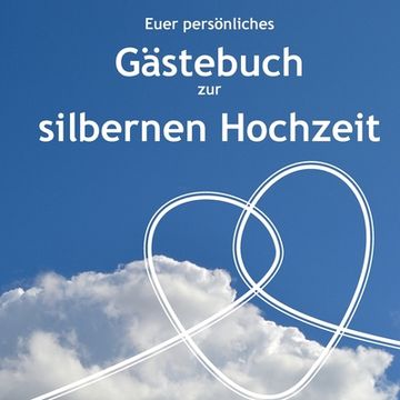 portada Gästebuch zur silbernen Hochzeit: Ein Ausfüllbuch für die Gäste (en Alemán)