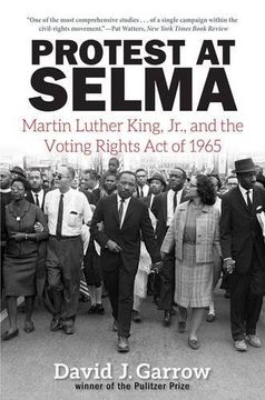 portada Protest at Selma: Martin Luther King, Jr. , and the Voting Rights act of 1965 